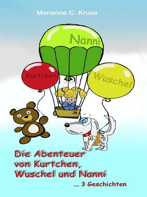 cover image of Die Abenteuer von Kurtchen, Wuschel und Nanni